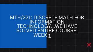 (Solved) MTH/221 Week 5 Discussion – Applications in Discrete Mathematics