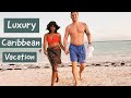 Caribbean Travel Vlog : Our Luxury Vacation