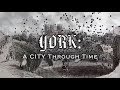 York: A City Through Time! (Yorkshire)