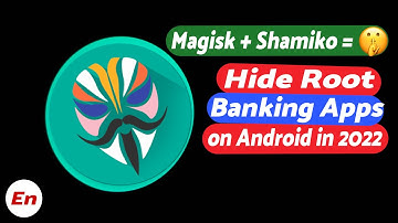 How to Hide Root & Use Banking Apps on Android in 2022 | Shamiko + Magisk 24.1 Stable = Magic 😉😉