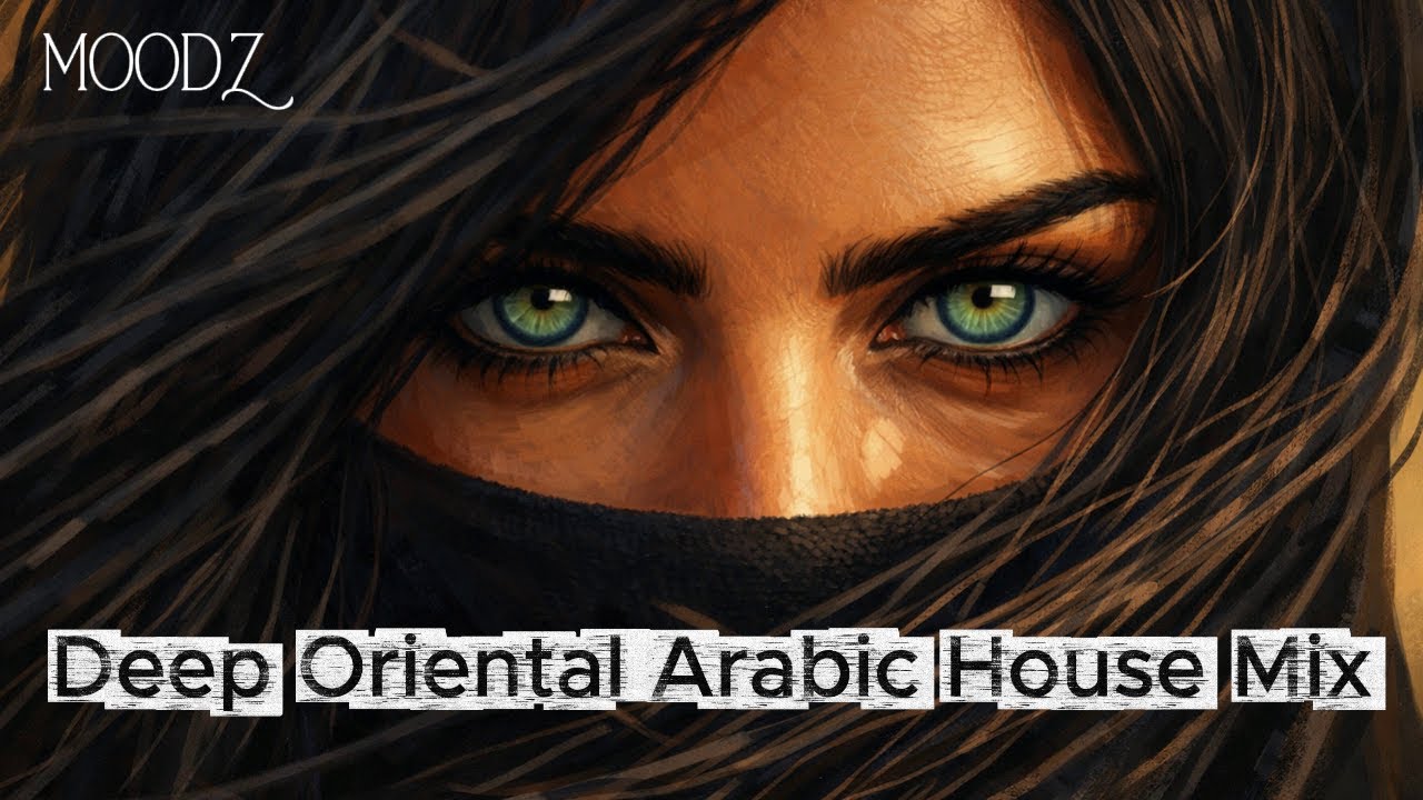Deep Oriental Arabic House Mix- Vol.13 February Week 7 | MOODZ Studio Beats