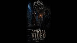 Midnight Truce PART I (full Music Video on the channel )