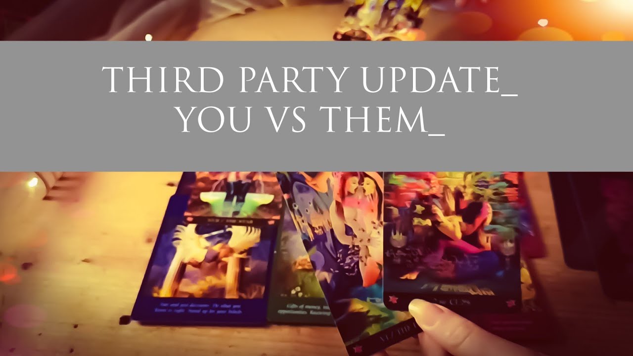 THIRD PARTY UPDATE!! YOU VS THE OTHER PARTY. PICK A CARD TAROT TIMELESS READING