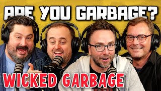 Are You Garbage Comedy Podcast: Wicked Garbage w/ Joe List & Tom Dustin!