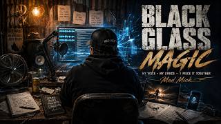 Mad Mick - Black Glass Magic | My Voice, My Lyrics, My Work