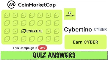 CYBERTINO Quiz Answers | Earn Free CYBER Token | Learn & Earn CYBERTNO on coinmarketcap | Earn CYBER