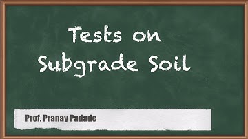 Tests on Subgrade Soil - Highway Material - Transportation Engineering 1