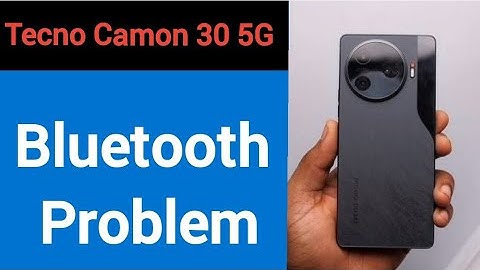 Tecno Camon 30 bluetooth problem solve kaise kare,How to fix bluetooth problem in Tecno Camon 30
