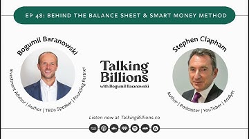 Stephen Clapham: Behind the Balance Sheet & Smart Money Method