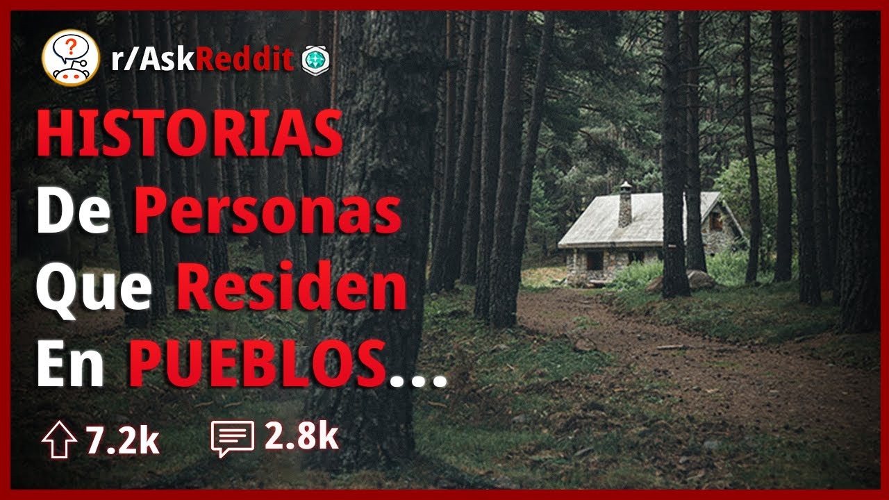 Historias Inexplicables De Gente Que Vive En Zonas Rurales  - Reddit Pregunta