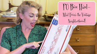 PO Box Vintage Haul- Mail from the Vintage Neighborhood