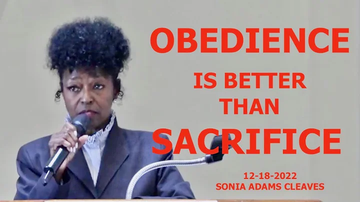Sonia Adams Cleaves 12 18 2022 OBEDIENCE IS BETTER...