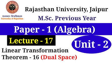 L.T.  Theorem 16 | Dual space based theorem | Msc previous year advanced abstract algebra unit 2