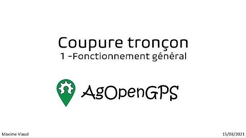 Coupure tronçon Ag Open GPS - #1 Présentation