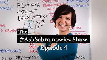 #AskSabramowicz Episode 4: Estimating project time