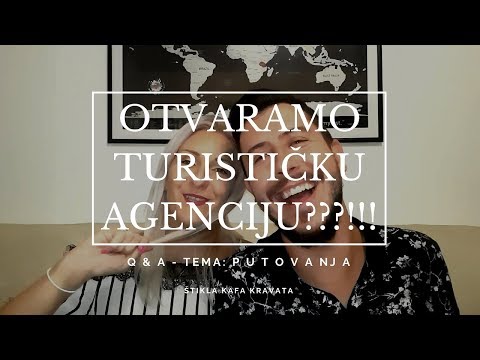 Video: Kako Organizirati Svoju Turističku Agenciju U 2017. Godini