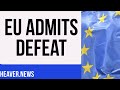 The eu admits pathetic defeat infuriating europe