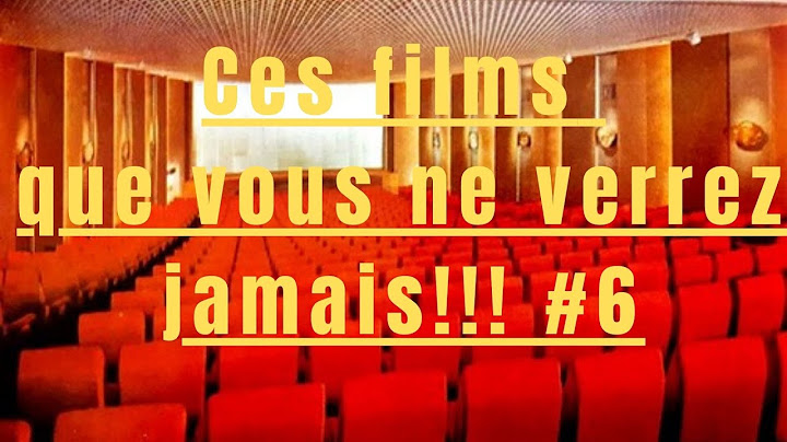 Ces Films que vous ne verrez Jamais!!! #6
