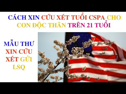 Video Cách Xin Cứu Xét Tuổi CSPA Cho Con Độc Thân Trên 21... - youtube