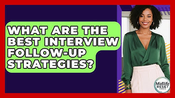 What Are The Best Interview Follow-up Strategies? - Midlife Reset Coach