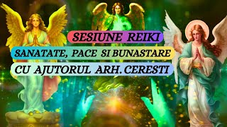 SESIUNE REIKI -SANATATE, PACE, BUNASTARE CU AJUTORUL ARH. CERESTI