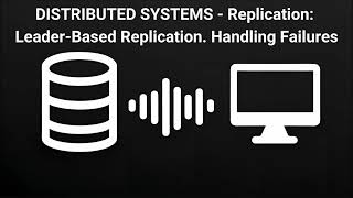 Distributed Systems #02 - Replication: Handling Failures in Leader-Based Replication -Interview Prep