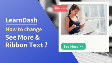 LeranDash LMS : Chaning See More Button Text and Ribbon Text