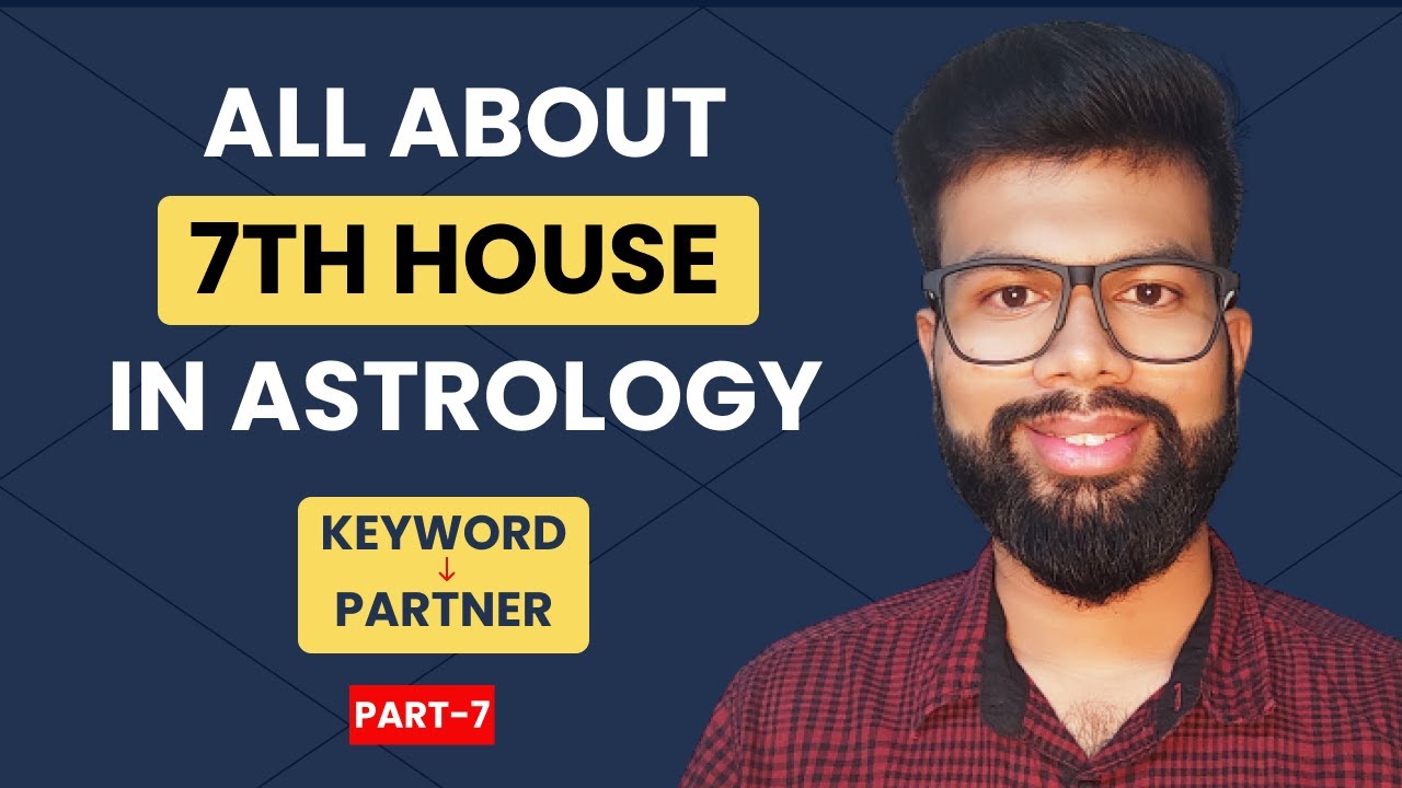 What Is 7th House In Astrology Explained In Detail Part what-is-7th-house-in-astrology-explained-in-detail-part