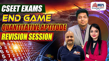 CSEET Exams - ENDGAME 🎯QUANTITATIVE APTITUDE  - Revision Session | MEPL Classes
