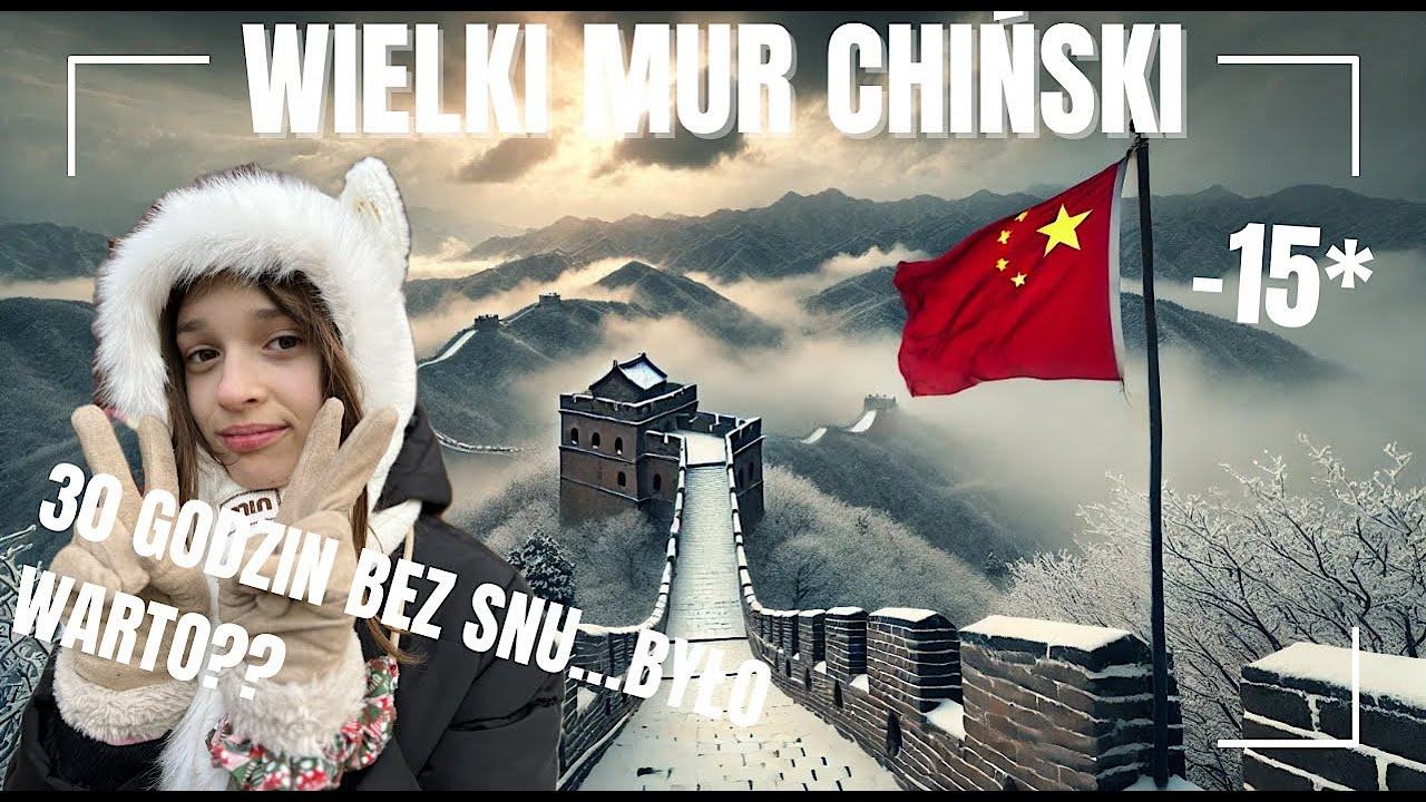 #2 Wielki Mur Chiński i betonowy Pekin - 30 godzin bez snu!! Czy było warto??