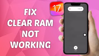 How to Fix Clear RAM Not Working on iOS 17