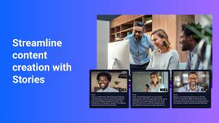 Streamline Video Creation with Stories