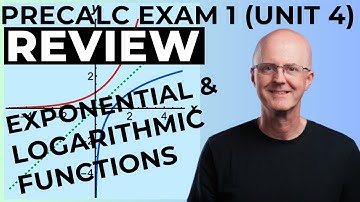 Precalculus Exam 1 Review (Unit 4): Exponential and Logarithmic Functions