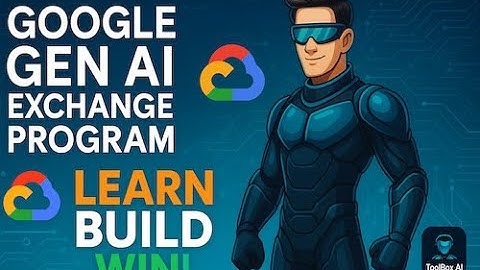 Google Gen AI Exchange Program Explained | Learn, Build, Win with AI | ToolBox AI