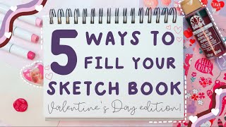 5 Ways to Fill Your Sketchbook  Valentine's Day Edition! Drawing Ideas for Beginners