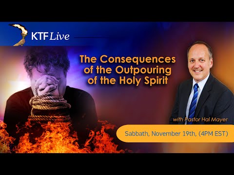 KTFLive: The Consequences of the Outpouring of the Holy Spirit