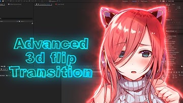 Advanced 3d flip transition - after effects amv tutorial
