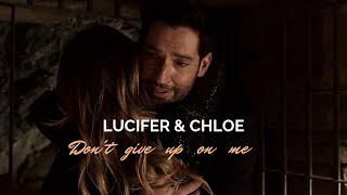 Lucifer and Chloe | Don't Give Up On Me (+5x08)