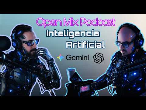 Open Mix Podcast - Inteligencia Artificial