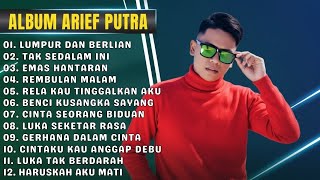 Download Lagu ARIEF PUTRA FULL ALBUM TERBARU 2024  LUMPUR DAN BERLIAN 🎵TAK SEDALAM INI🎵| TERPOPULER TANPA IKLAN MP3