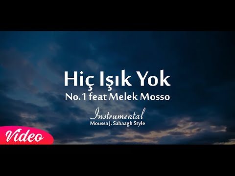No.1 Feat Melek Mosso - Hiç Işık Yok Instrumental | موسيقى لا يوجد ضوء (Moussa J. Sabbagh Style) New