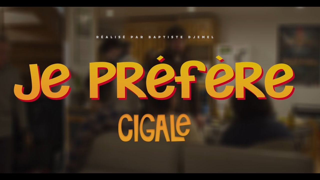 Cigale - Je Préfère (Clip Officiel)
