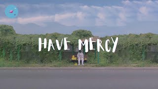 Chloe - Have Mercy (Lyric Video)