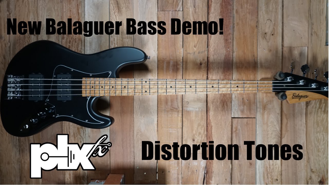 PLX FX Demos ; Balaguer Goliath Bass Distorted Tones YouTube