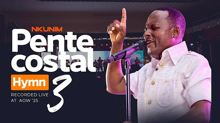 PENTECOSTAL HYMN 3 : NKUNIM BY ELD. EMMANUEL AWORTWE
