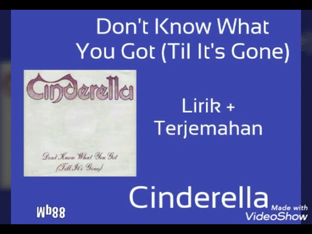 Cinderella - Don't know what you got ( Til It's Gone) - Lirik Dan Terjemahan - Lyrics class=