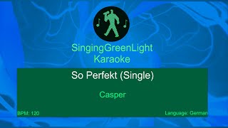 Casper - So Perfekt (Single) - Karaoke Version