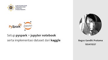 Tutorial Apache Spark + Jupyter Notebook serta implementasi dataset dari Kaggle