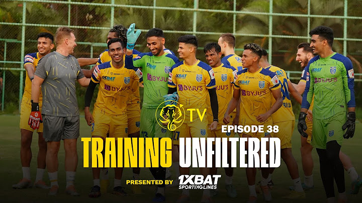 Training Unfiltered 38 | Kerala Blasters