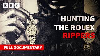 Hunting The Rolex Rippers | BBC Documentary Full Episode